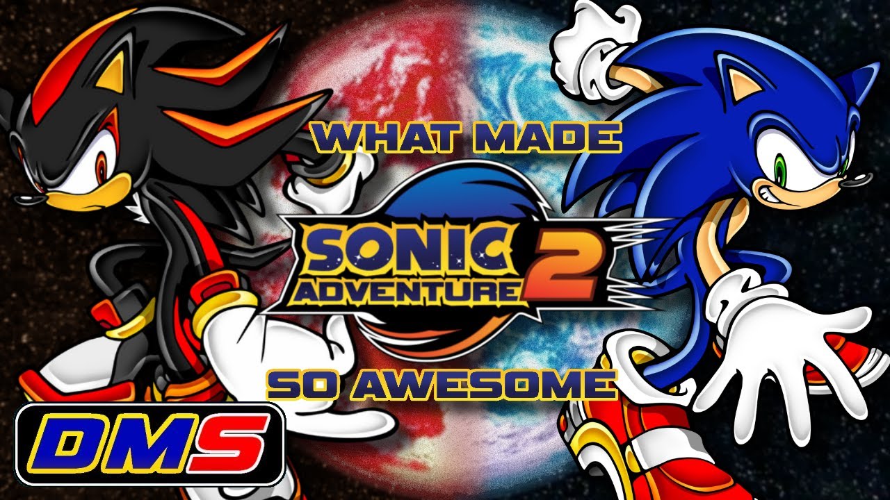 What Made Sonic Adventure 2 So Awesome