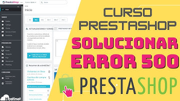 Curso PrestaShop 1.7 - Cómo Solucionar un Error 500 ✅