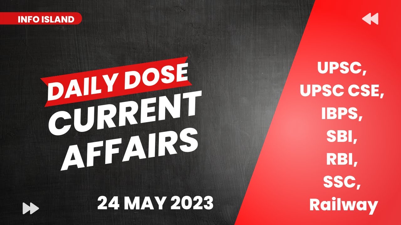 Current Affairs Daily | Current Affairs- 24 may 2023 | For All Exams ...