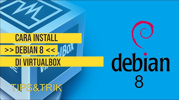 CARA INSTALL DEBIAN 8 DI VIRTUALBOX