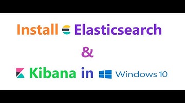 Install Elasticsearch & Kibana in windows 10