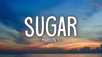 Maroon 5 - Sugar (Lyrics)