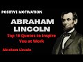 Abraham Linconl - 10 Quotes|| to Inspire You at Work
