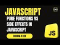 ✅ Pure Functions vs Side Effects in JavaScript | Clean Code Concepts Explained with Examples