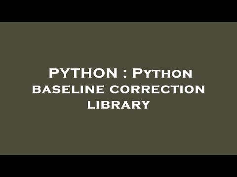 PYTHON : Python baseline correction library