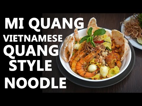 Video MI QUANG - VIETNAMESE QUANG STYLE NOODLE - youtube