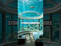 The Luxury of Underwater Living