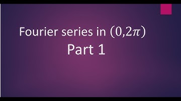 Fourier series in (0,2π)
