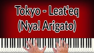 Tokyo - Leat'eq (Nya! Arigato) - PIANO TUTORIAL