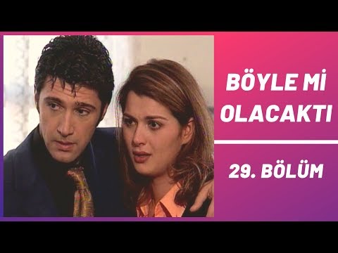 Böyle mi Olacaktı | 29. Bölüm