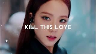 Blackpink - Kill This Love (slowed down   reverb)