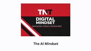 TNT DIGITAL MINDSET - The AI Mindset