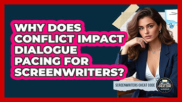 Why Does Conflict Impact Dialogue Pacing For Screenwriters? - Screenwriter