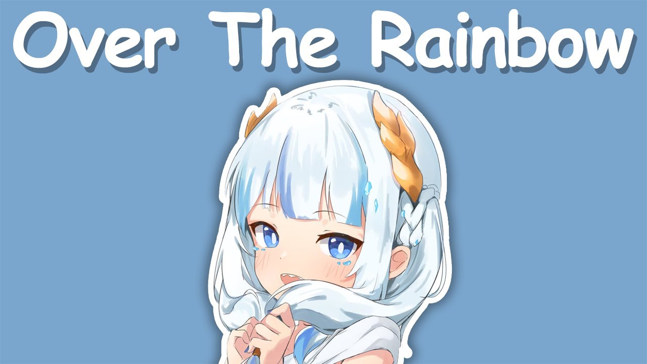 【Hololive Song / Gawr Gura Sing 唱歌】Israel Kamakawiwo'ole - Over the Rainbow (with Lyrics)