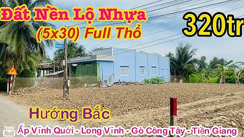 Tập 3035 Đất nền lộ nhựa 320tr sở hữu ngay (5x30) full thổ cư tại Long Vĩnh - Gò Công Tây