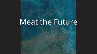 Meat the Future