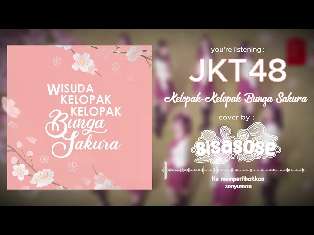 JKT48 - Sakura No Hanabiratachi (Kelopak-Kelopak Bunga Sakura) Pop punk cover by SISASOSE class=