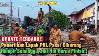 Update Terbaru Penertiban Lapak Pkl Pasar Cikarang, Hampir Seminggu Hari Ini Harus Finish