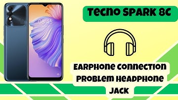 Tecno Spark 8 Earphone Connection Problem  Headphone Jack || How to solve earphone connection issues