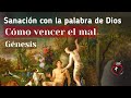 2. SANACION CON LA PALABRA DE DIOS. Génesis. COMO VENCER EL MAL@MisionRuah