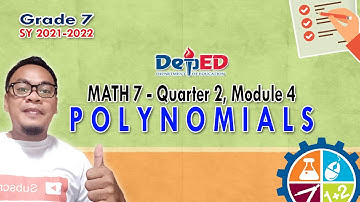 MATH 7: Quarter 2 - Module 4 | POLYNOMIALS | SY 2021-2022