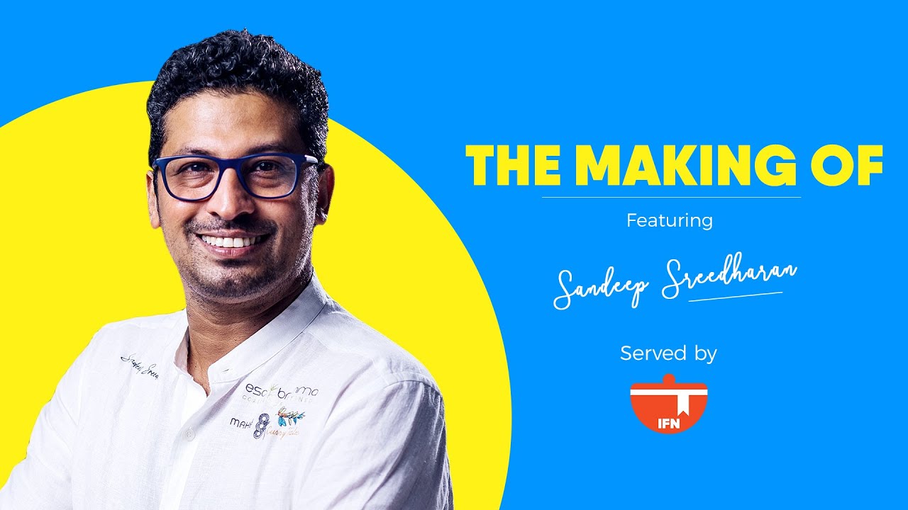 The inception of Mahe – Modern Coastal Cuisine | Chef Sandeep Sreedharan  | Ep 03 - The Making OF | India Food Network