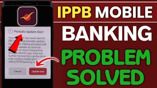 Periodic Update Alert!! Periodic Update Alert problem in IPPB app!! IPPB mobile banking problem