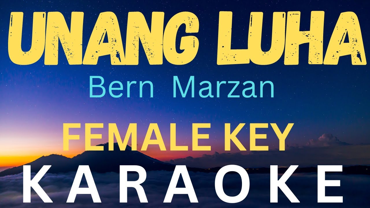 UNANG LUHA - Female Key (Karaoke) Bern Marzan