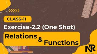 Class 11 Maths | Relations &amp; Functions Ex 2.2 One Shot (Complete) | Chapter 2 | NR Maths Classes