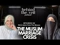 Behind the veil e02  assia themizaan  the struggle of finding the right spouse