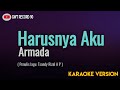 Armada - Harusnya Aku ( Karaoke )