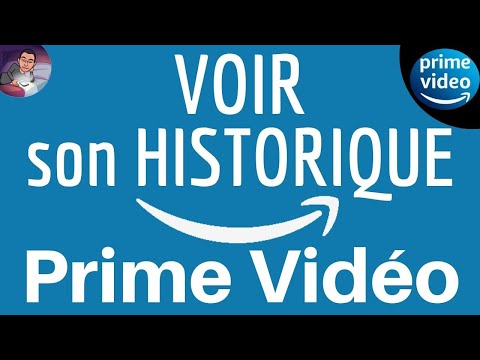 HISTORIQUE PRIME VIDEO, comment voir l'historique de lecture sur son compte Amazon Prime Vidéo