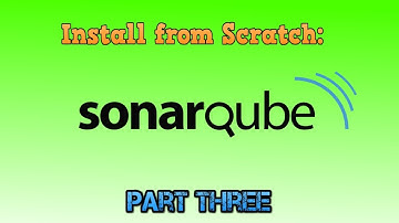 Install SonarQube from Scratch | Part Three