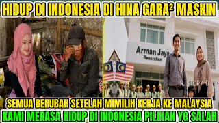 DIHINA DIINJAK INJAK SEMUA KARENA HIDUP MISKIN DI INDONESIA❗SEMUA BERUBAH SETELAH KERJA KE MALAYSIA❗