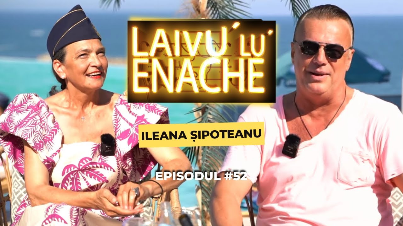 Ileana Șipoteanu: Muza lui Mitică a fost întâi marea... | Laivu' lu' Enache #52