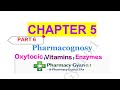 PHARMACOGNOSY Chapter 5 PART 6 /  Oxytocic ,Vitamins &amp; Enzymes / D.Pharma 1st year/ Pharmacy Gyan0.1