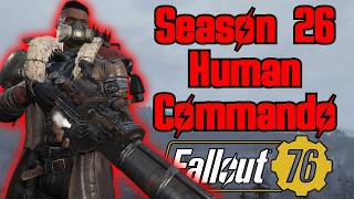 Fallout 76 Human Commando Build for Season 26 | Bloodied and Full Health! | Works for ALL Commandos!