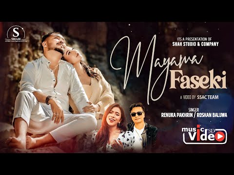 Mayama Faseki Monu Shah Swati Panjiyar Renuka Pakhrin Roshan Baluwa New Nepali Song 2025