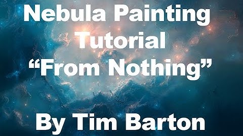 Tutorial - Painting a Nebula - Tim Barton