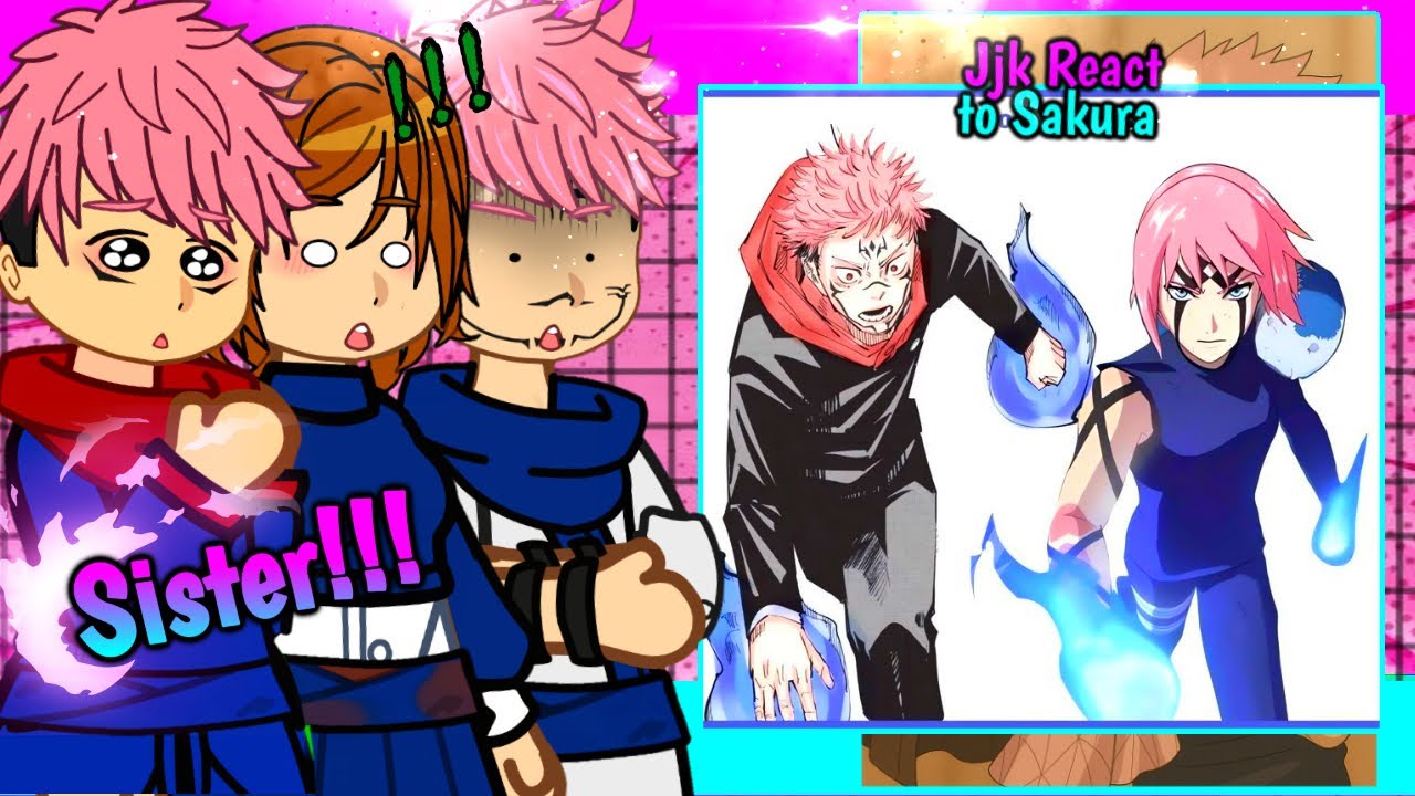 Jjk React to Sakura As Itadori's Sister (🇺🇸/🇪🇸/🇧🇷) Naruto x JJK / Crossover