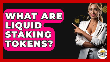 What Are Liquid Staking Tokens? - CryptoBasics360.com