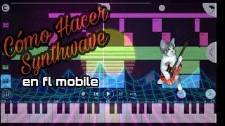 Como hacer Synthwave o musica de los 80s con Fl studio Mobile en tu Android