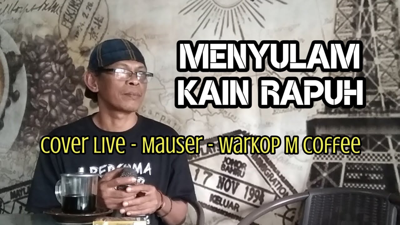 MENYULAM KAIN RAPUH - Live Cover - Mauser - Warkop M Coffee