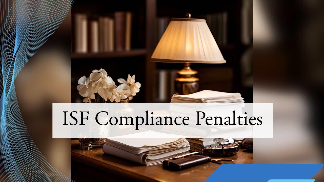 Navigating ISF Compliance: Penalty for Omitting Ultimate Consignee Information