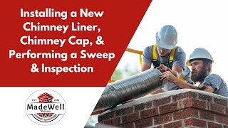 Installing a New Chimney Liner Chimney Cap Performing a Chimney Sweep Inspection