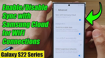 Galaxy S22/S22+/Ultra: How to Enable/Disable Sync with Samsung Cloud for WiFi Connections