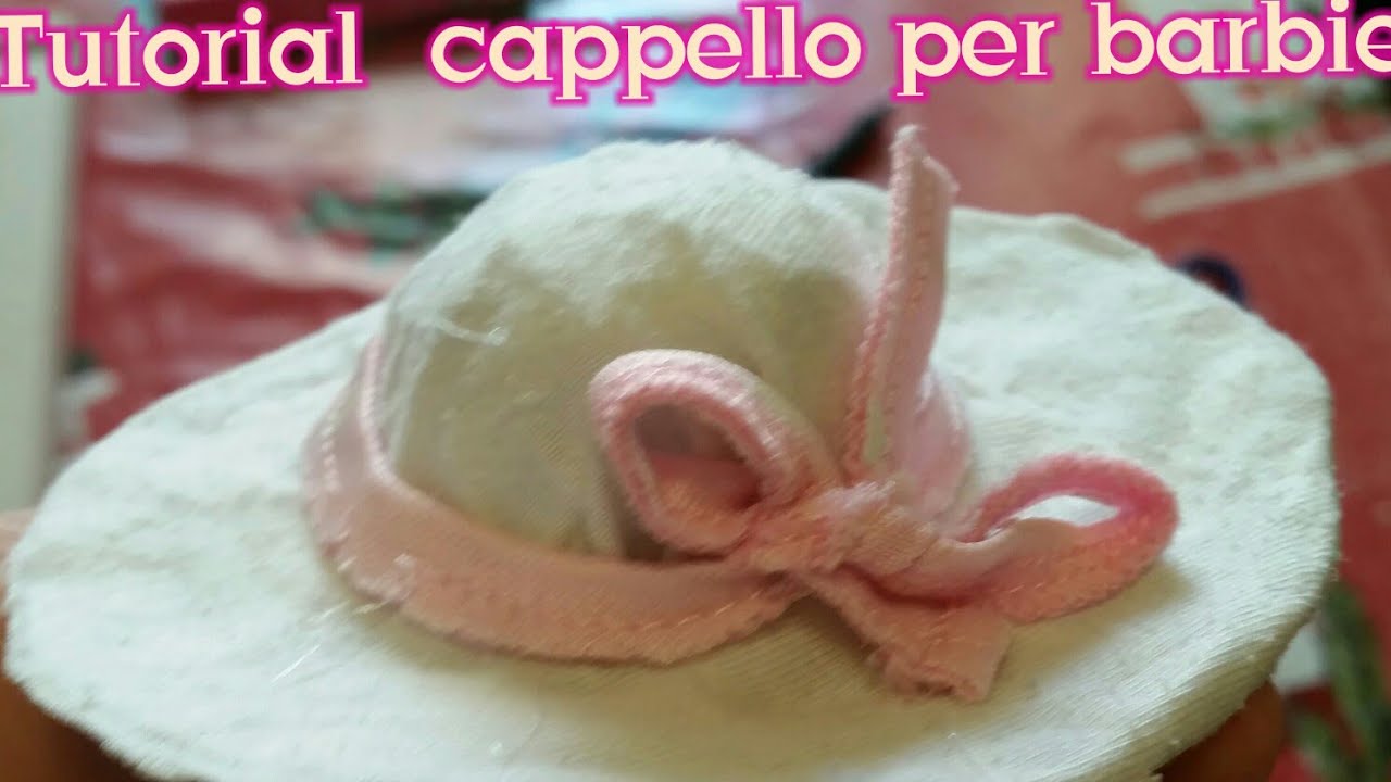 Come fare un cappello per barbie - tutorial di barbie my life - YouTube