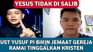 Yesus Tidak Di Salib  Debat Ust Yusuf Pi Bikin Jemaat Gereja Ramai Tinggalkan Kristen