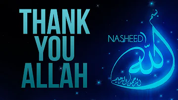 Thank You Allah - NASHEED