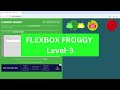 Flexbox Froggy Level 3 | Learn CSS Flexbox Step by Step